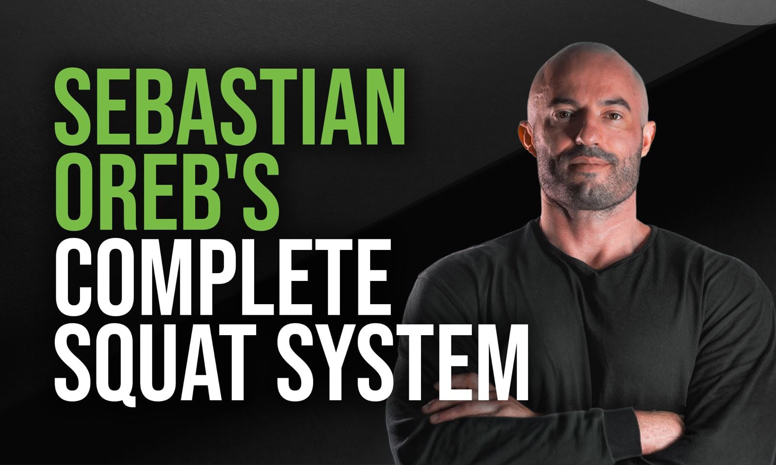 Sebastian Oreb's Complete Squat System
